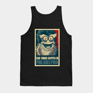 Bad Things Happen in Philadelphia gritty Tank Top